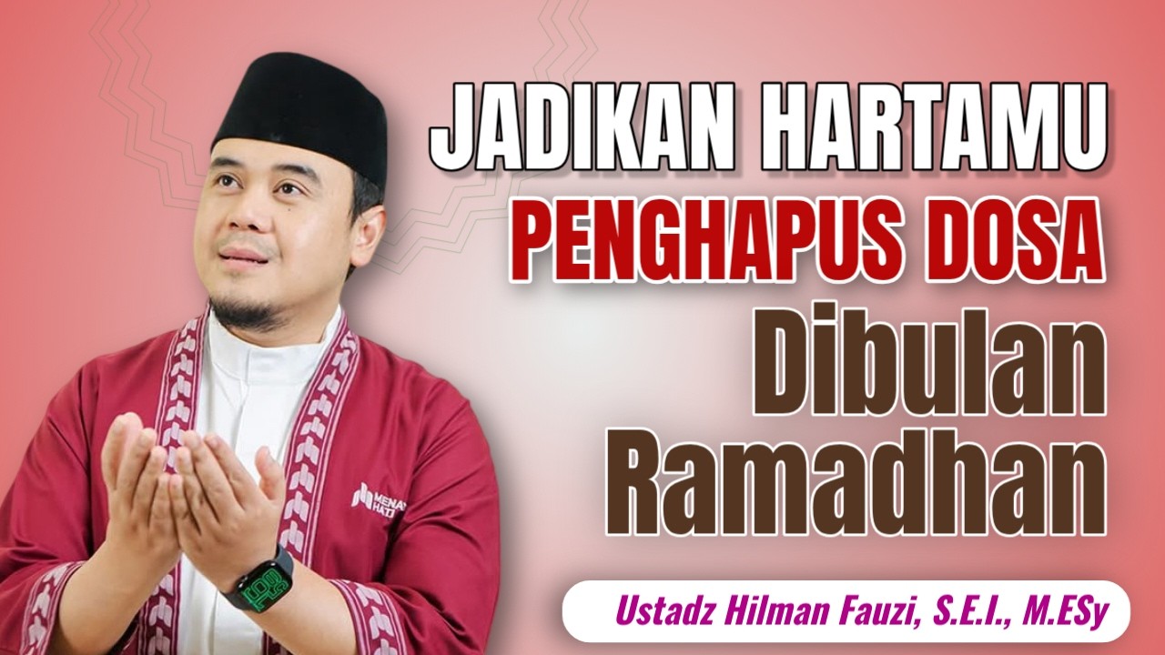 Hilman Fauzi Terbaru ~ Jangan Biarkan Hartamu Menghilangkan Pahala Puasamu