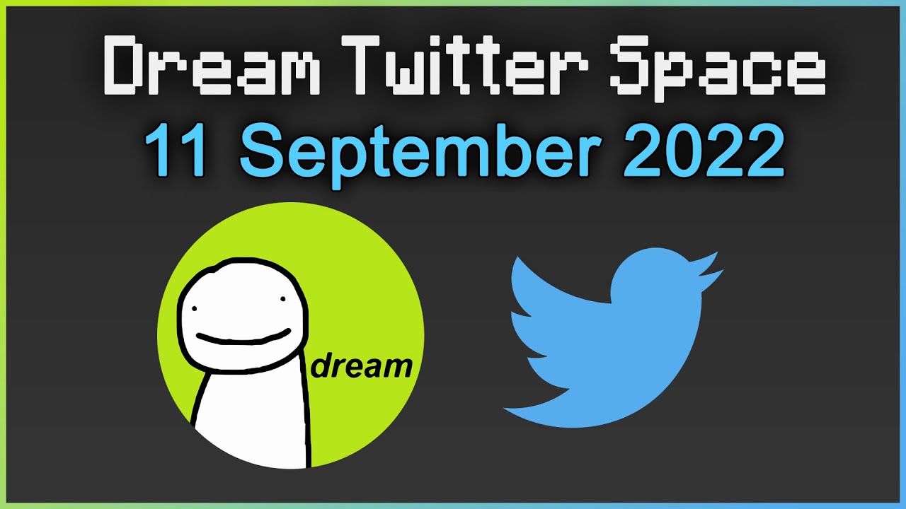 Full Dream Twitter Space - 11 Sep 2022
