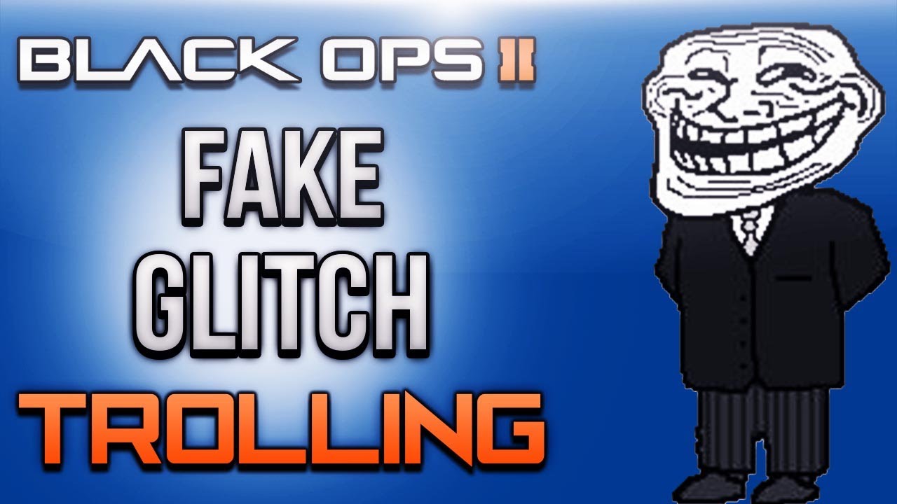Black Ops 2 Fake Glitch Trolling