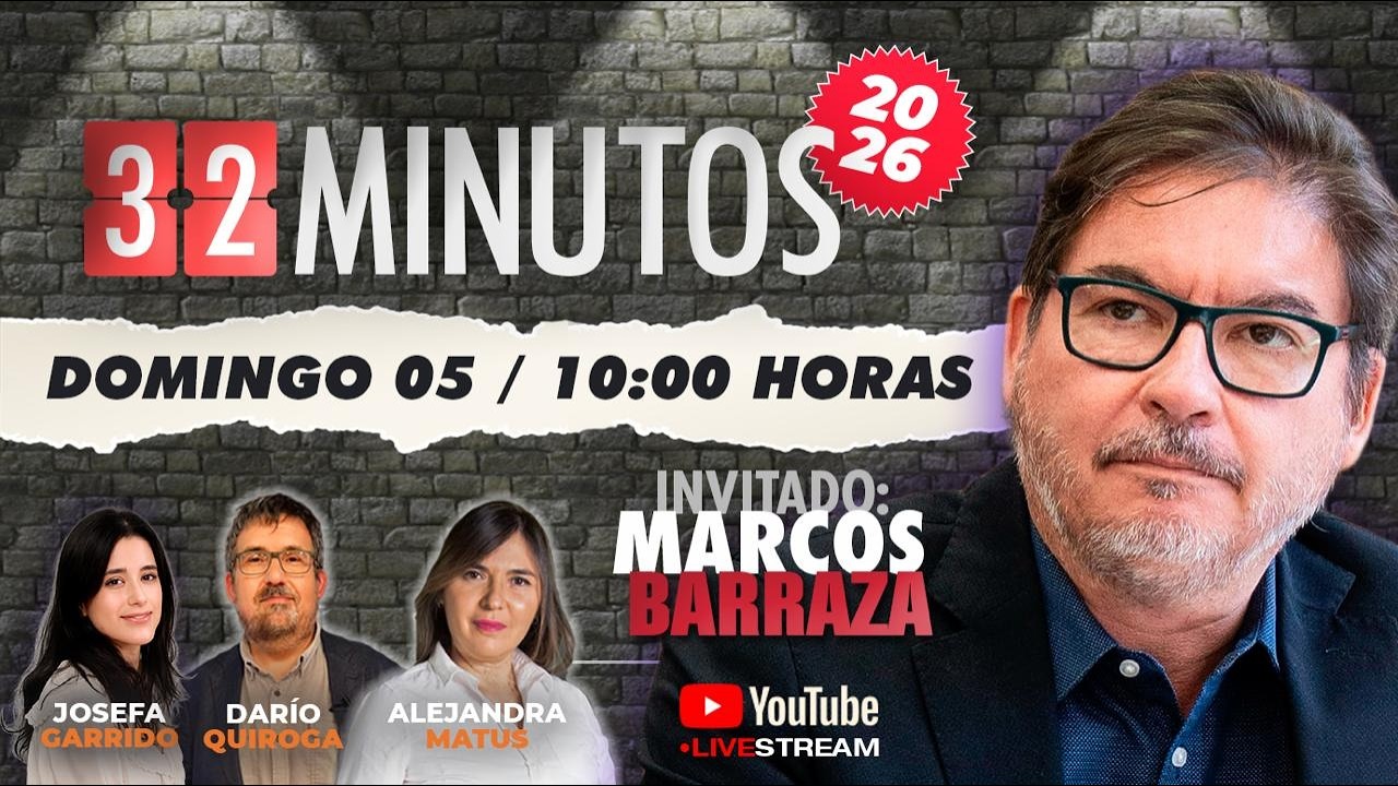 32 MINUTOS 2026 / Con MARCOS BARRAZA diputado PC.