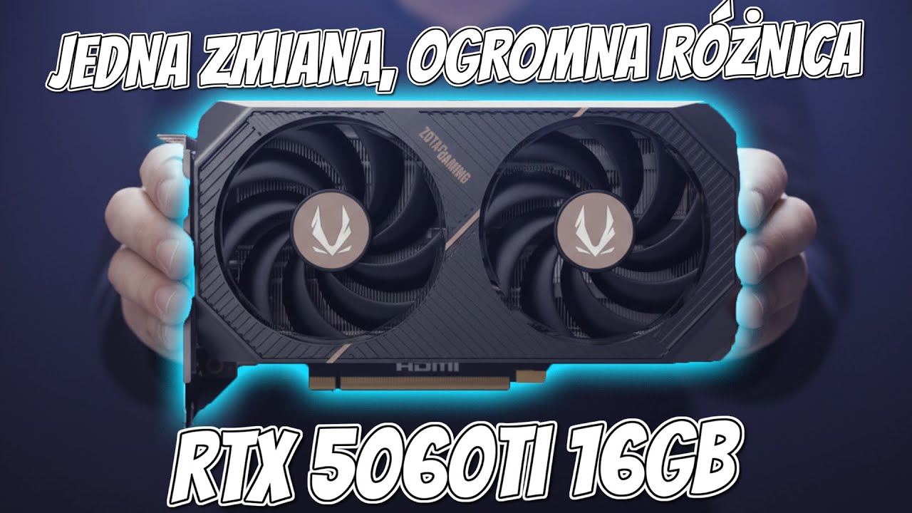 Jedna zmiana, ogromna r&oacute;żnica - RTX 5060 Ti 16GB