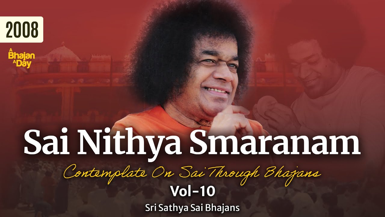 2008 - Sai Nithya Smaranam Vol - 10 | Sri Sathya Sai Bhajans #sairam