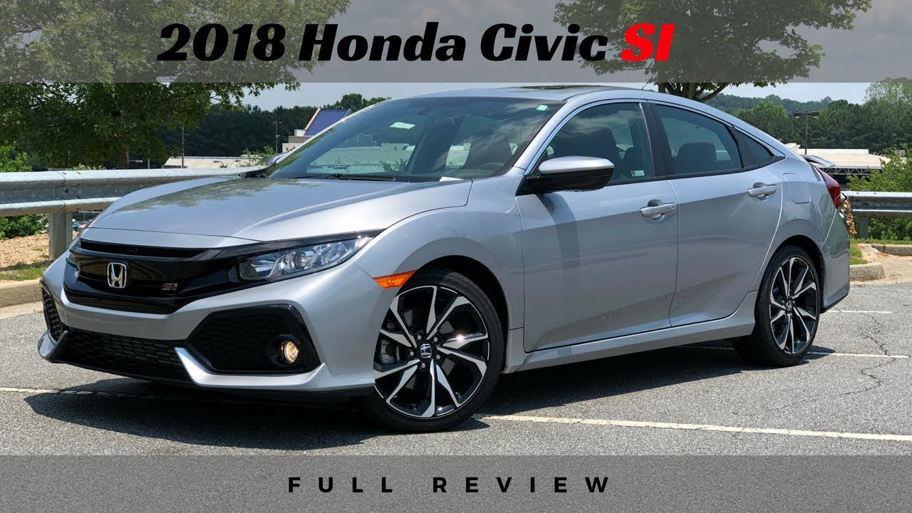 2018 Honda Civic SI Sedan | Full Review