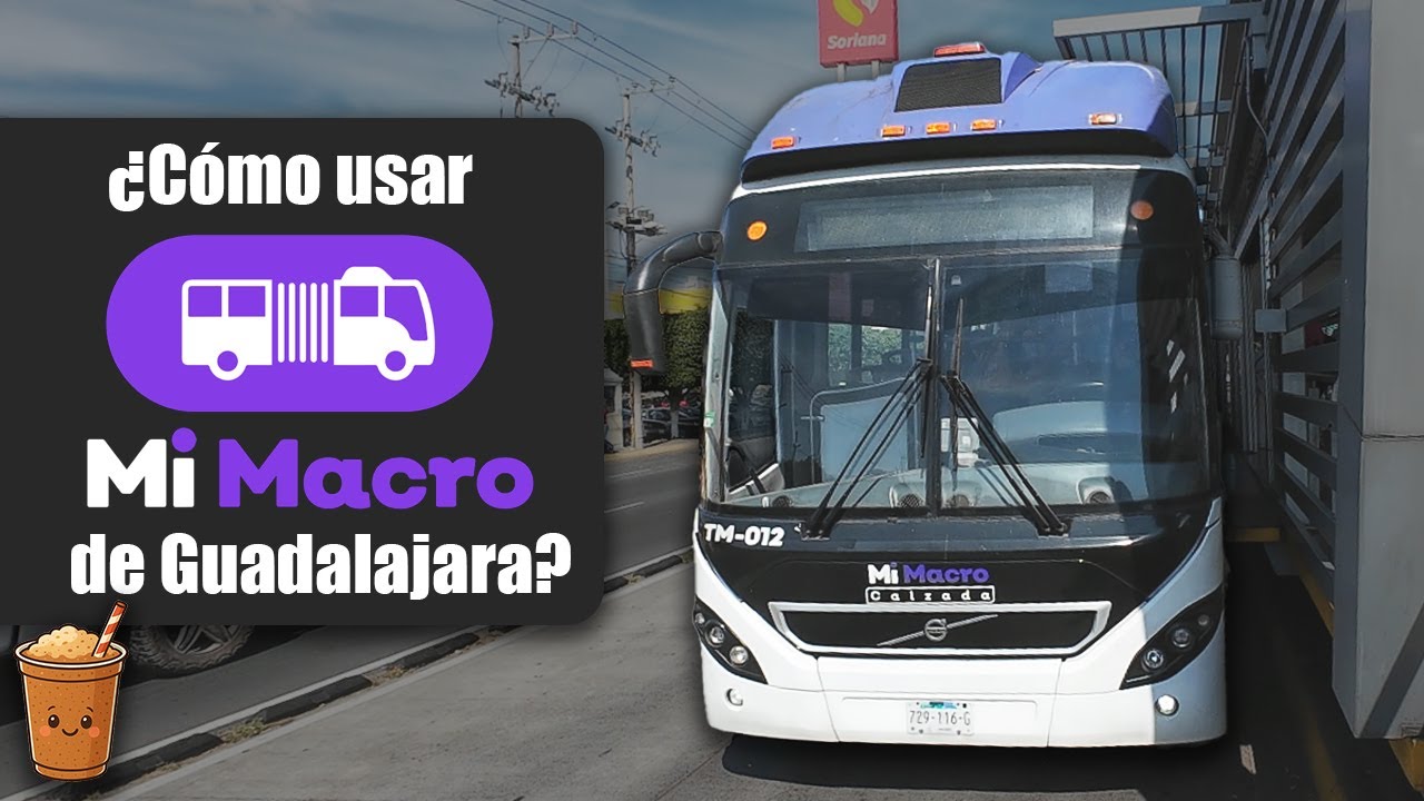 ¿Cómo usar el MACROBUS de GUADALAJARA? Tutorial sencillo (MacroPeriférico y MacroCalzada)