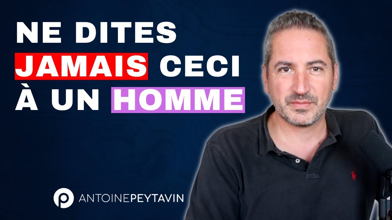 7 phrases qui font FUIR les hommes