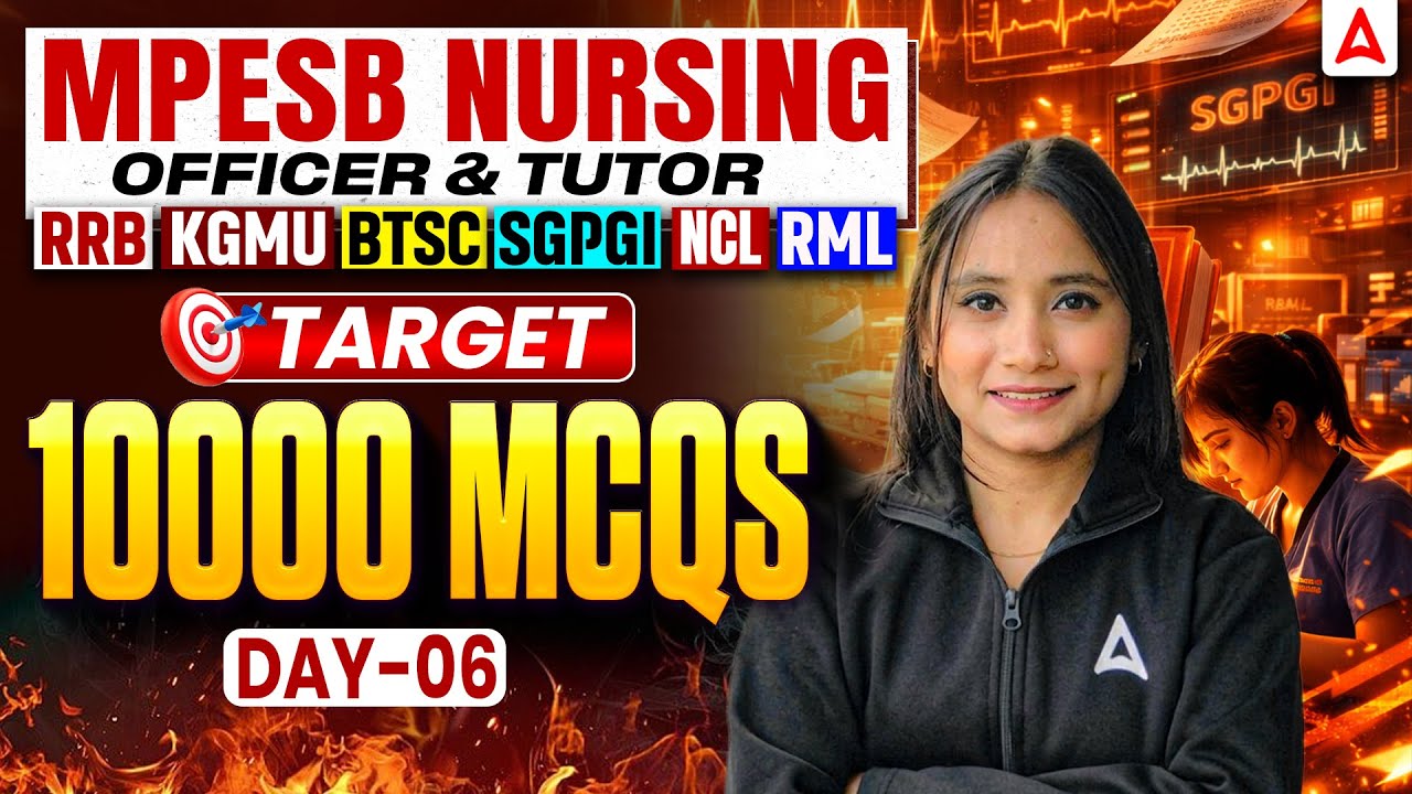 MP Staff Nurse & Sister Tutor | RRB, KGMU, BTSC, SGPGI & RML | MPESB Nursing Officer 10000 MCQ Ques.