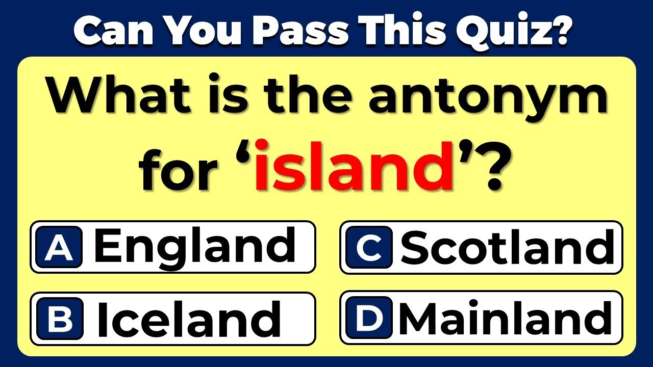 Antonyms Quiz: CAN YOU SCORE 20/20 ON THIS QUIZ? #5