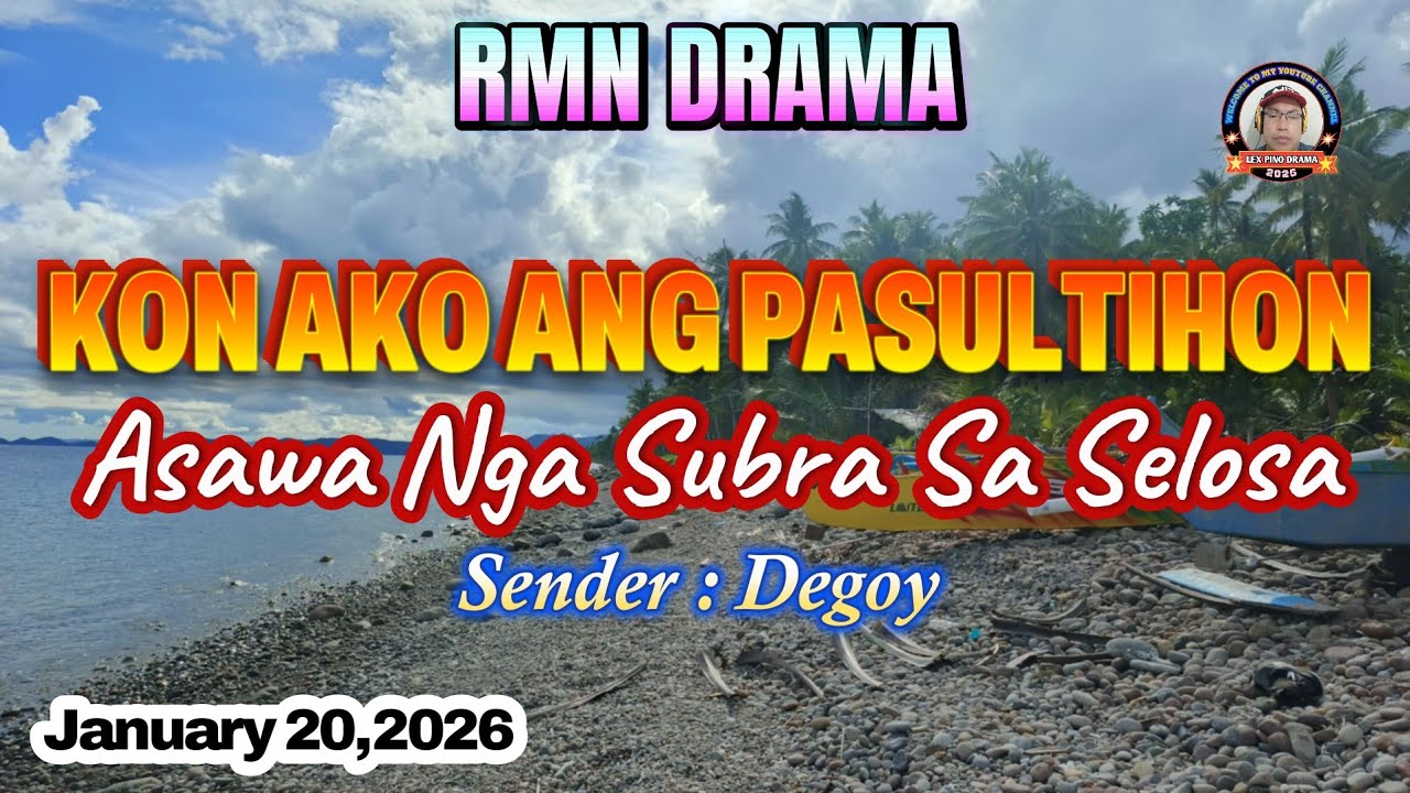 KON AKO ANG PASULTIHON * Sender : Degoy * January 20.2026