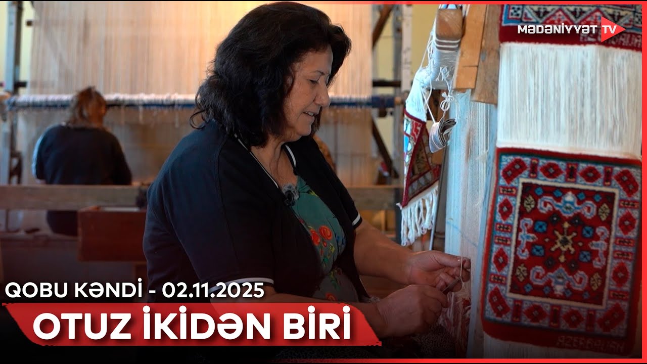 Otuz ikidən biri - Qobu kəndi | 02.11.2025