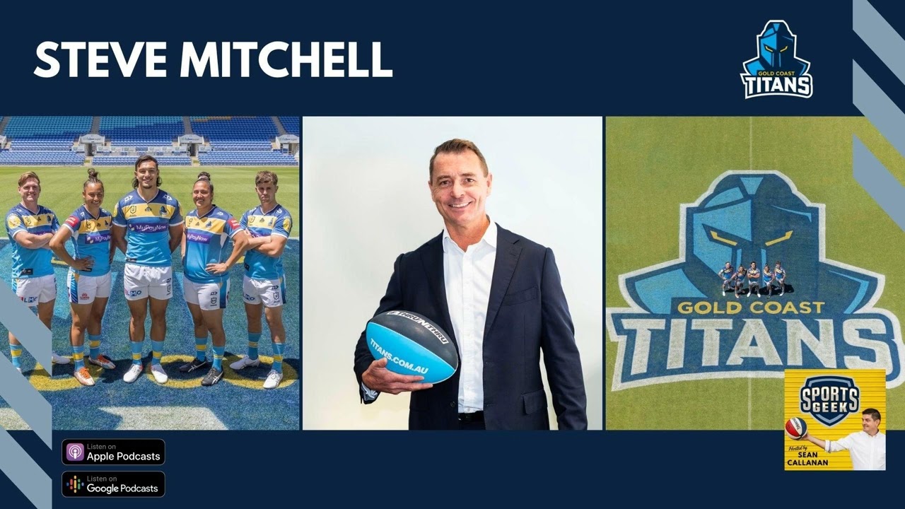 Building Titans, success on the Gold Coast - Steve Mitchell - Gold Coast Titans