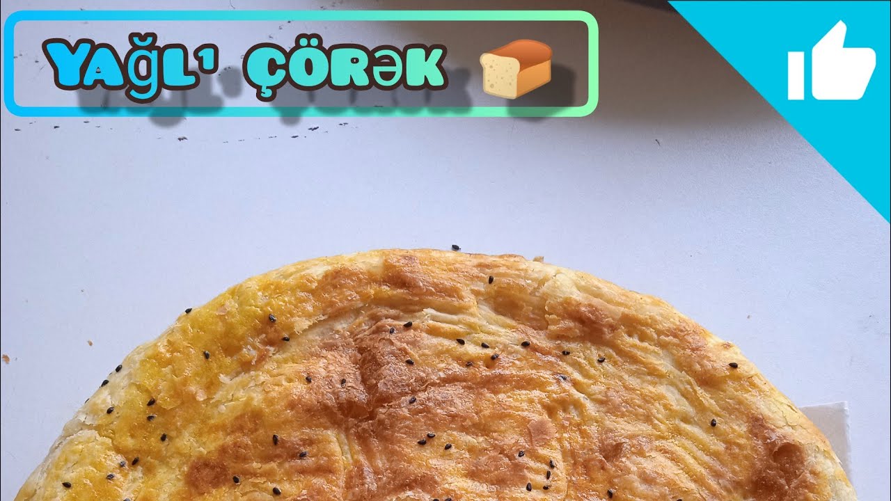 Yağlı &ccedil;&ouml;rək 🍞 Azərbaycan mətbəxi .
