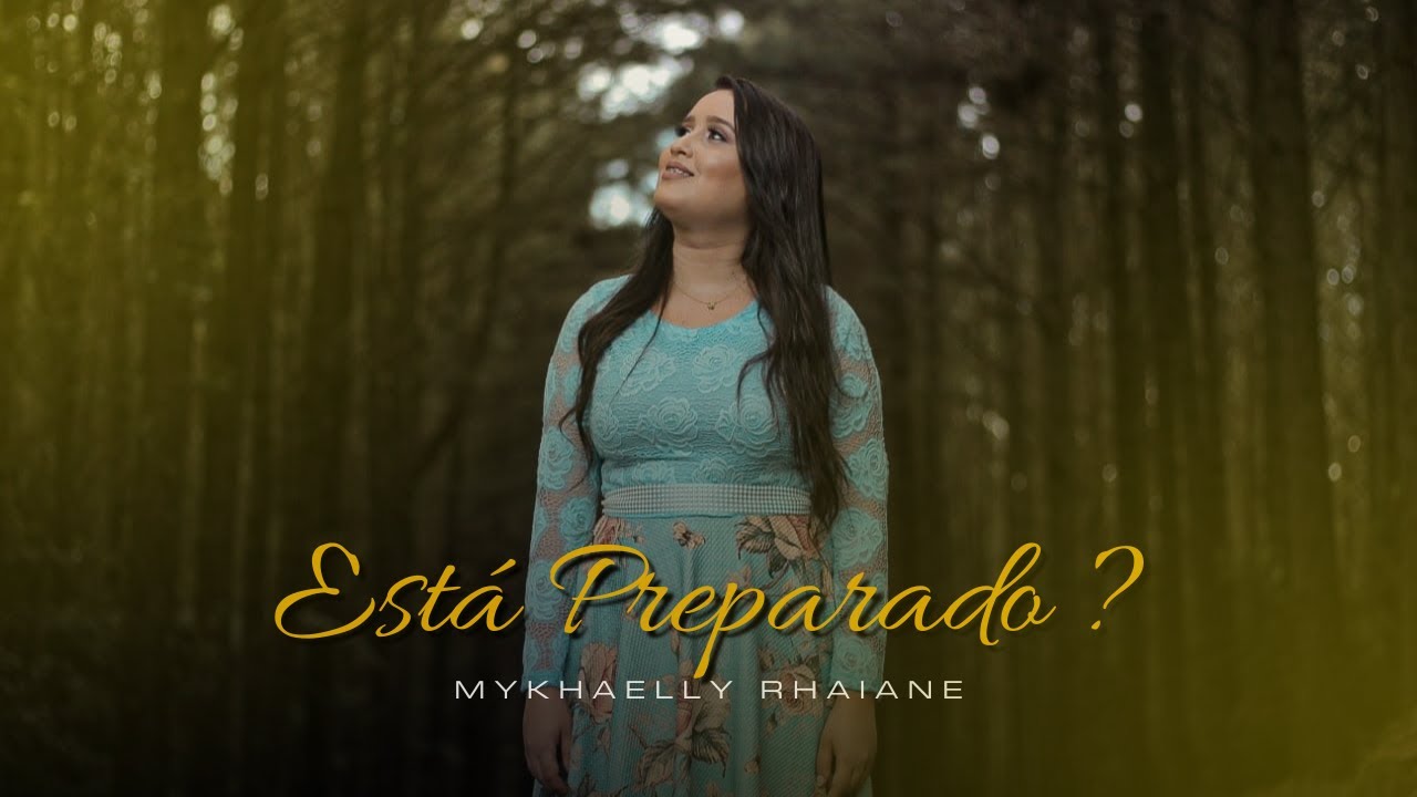 Está Preparado? MYKHAELLY RHAIANE | Música Gospel Impactante | Clipe Oficial
