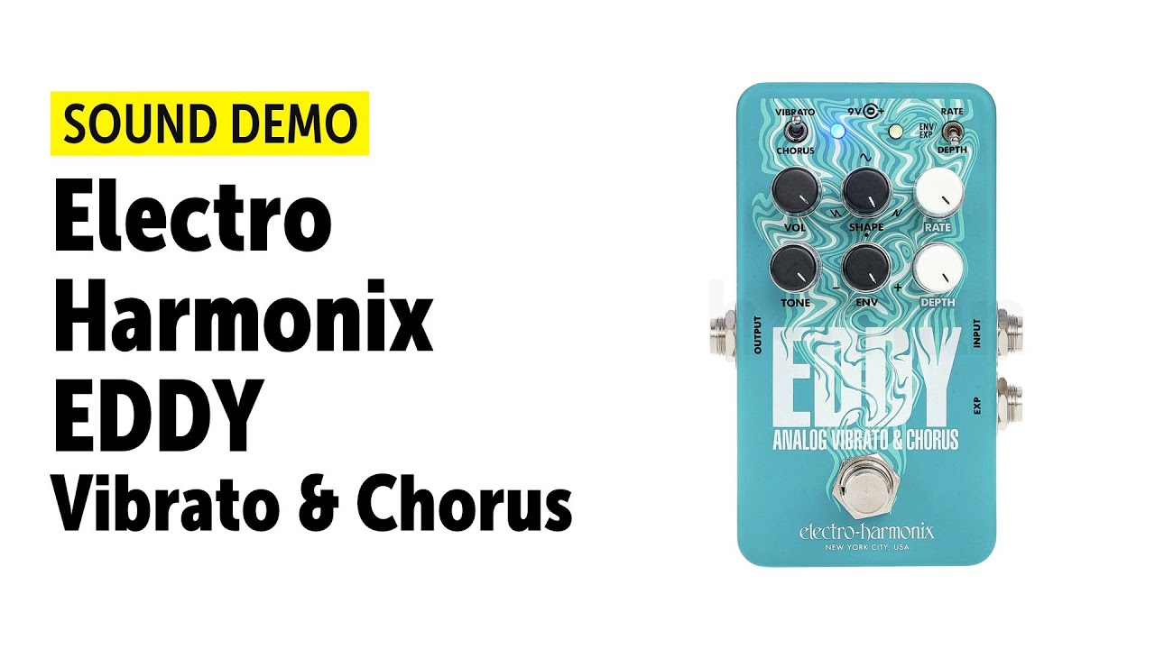 Electro Harmonix EDDY  - Analog Vibrato / Chorus - Sound Demo (no talking)