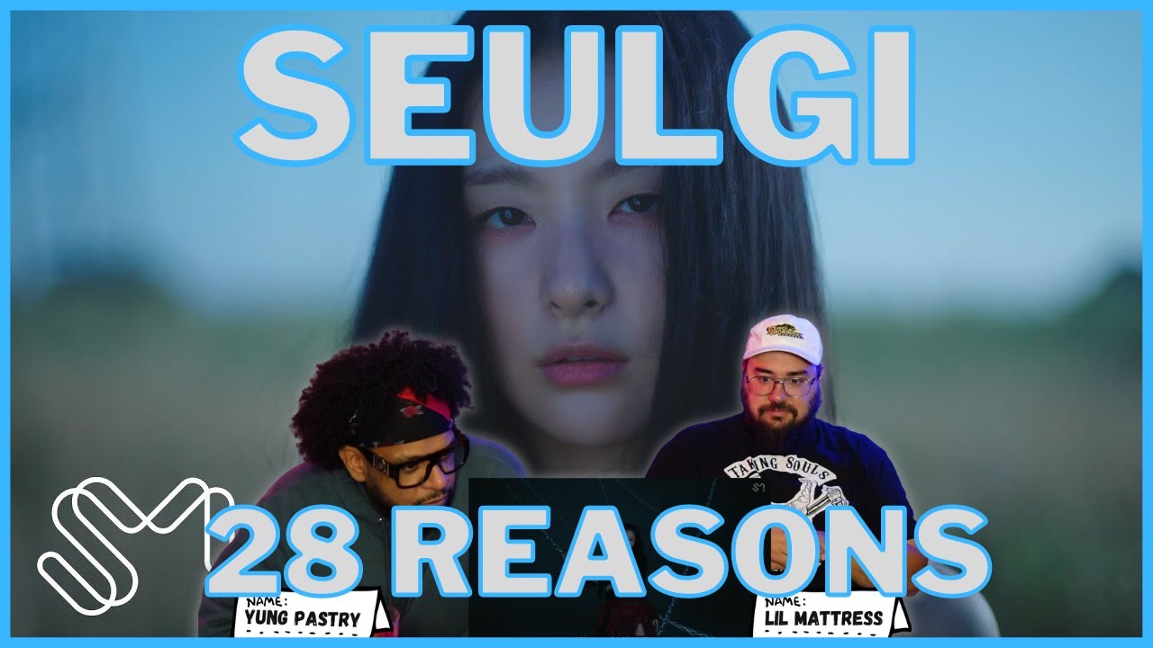 SEULGI 슬기 '28 Reasons' MV Reaction