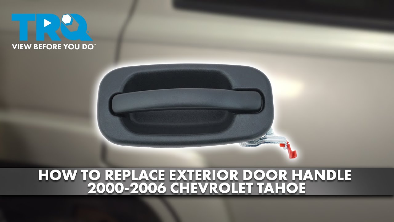 Как заменить наружную ручку двери Chevrolet Tahoe 2000-2006 годов