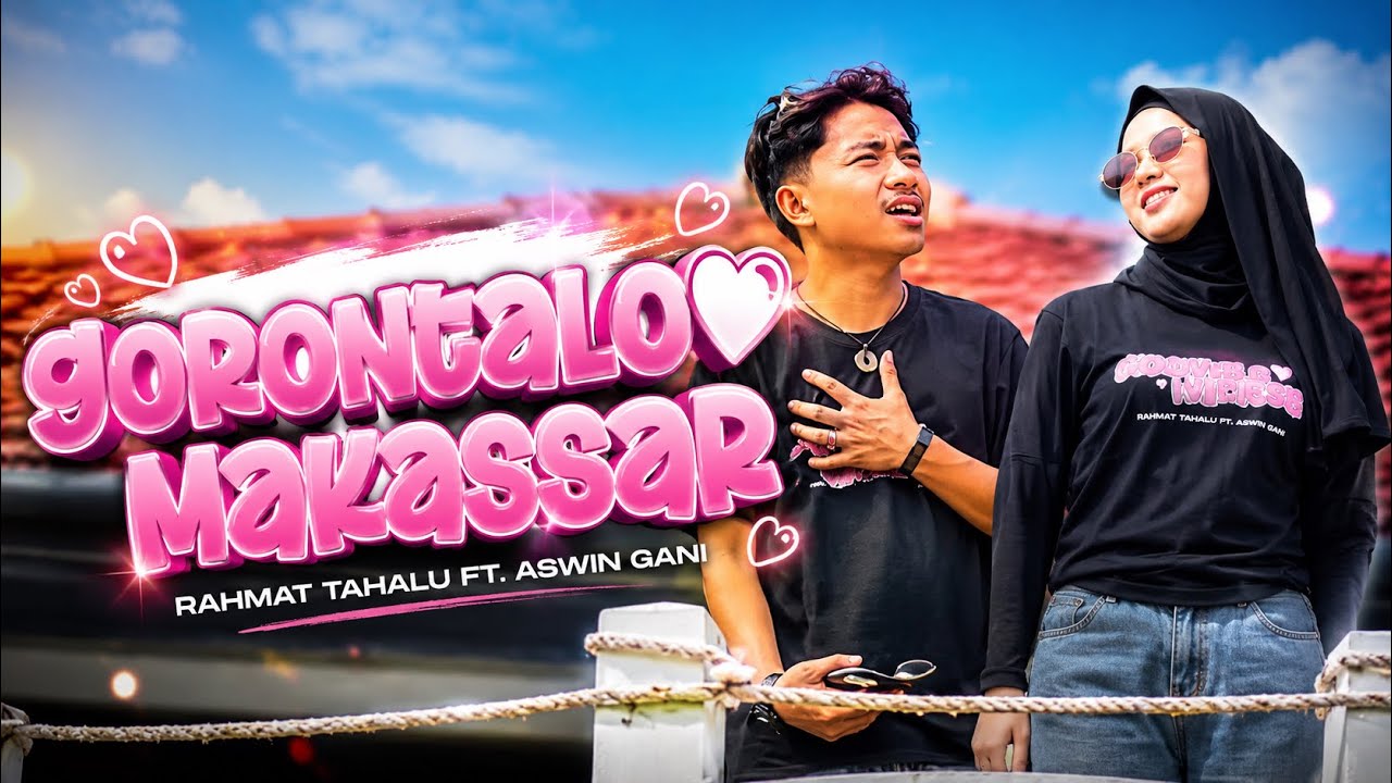 Rahmat Tahalu - CINTA GORONTALO MAKASSAR Ft. Aswin Gani (Official Music Video) 2025