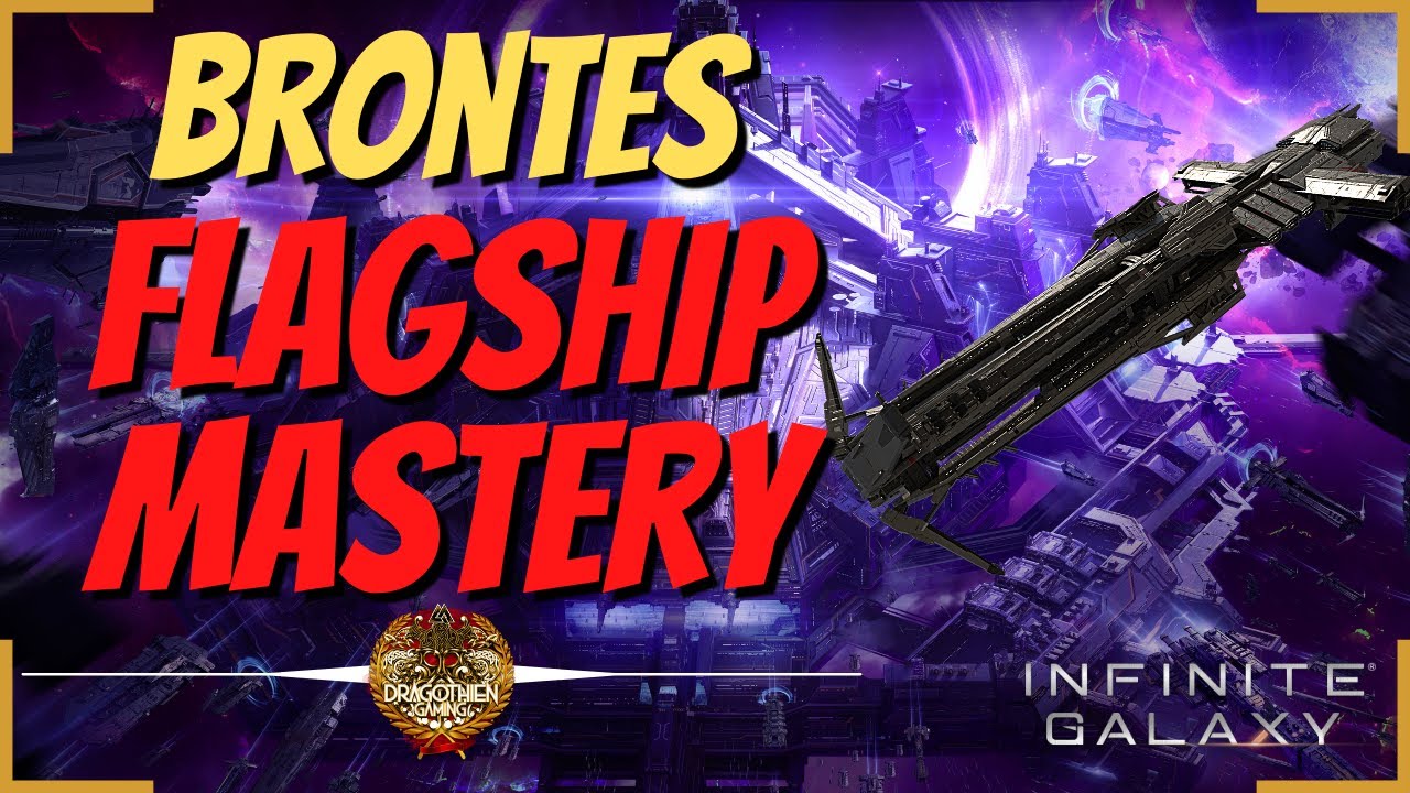 Flagship Mastery Guide - Brontes - Infinite Galaxy