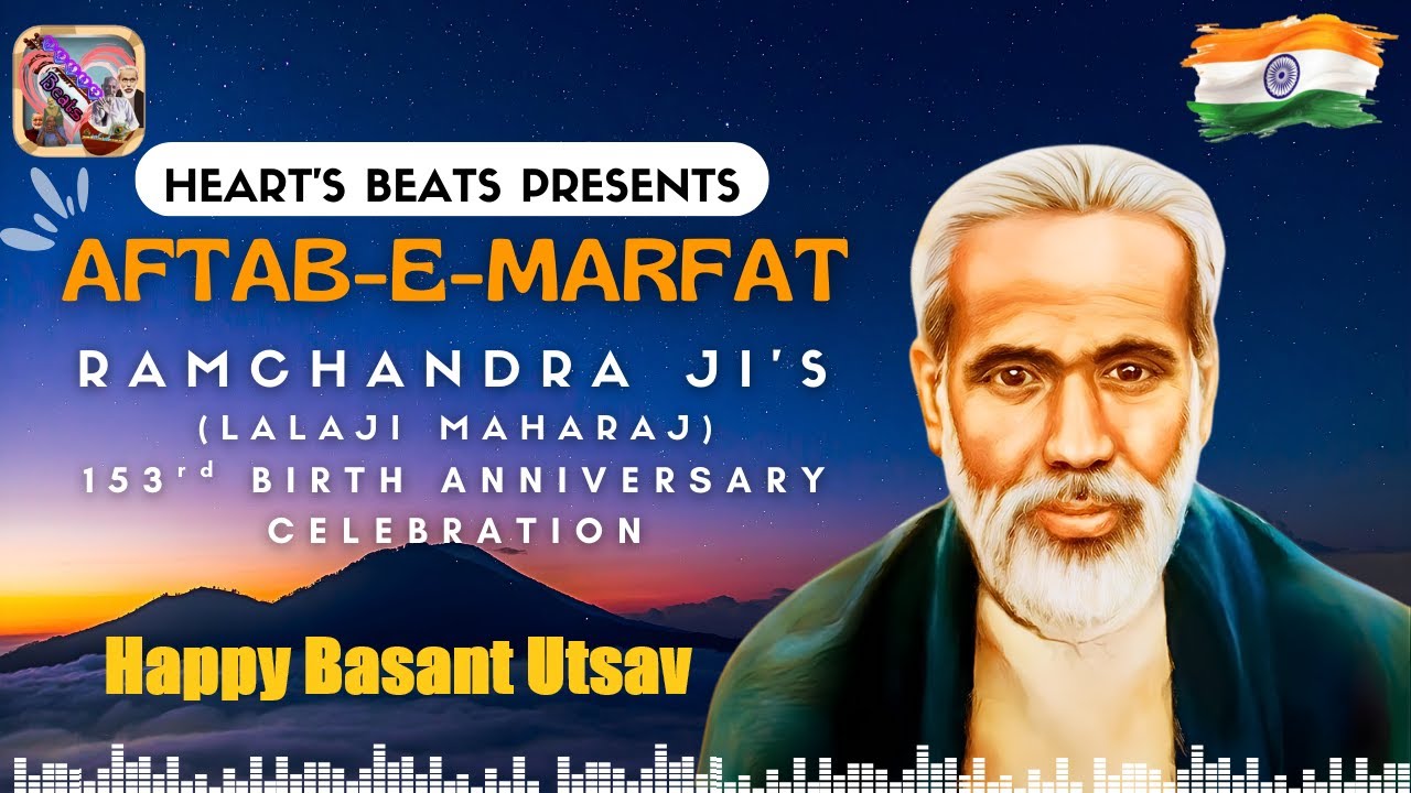 HAPPY BASANT UTSAV | AFTAB-E-MARFAT-RAMCHANDRAJI | LALAJI | 153rd BA| Daaji's Choice | Heart's Beats