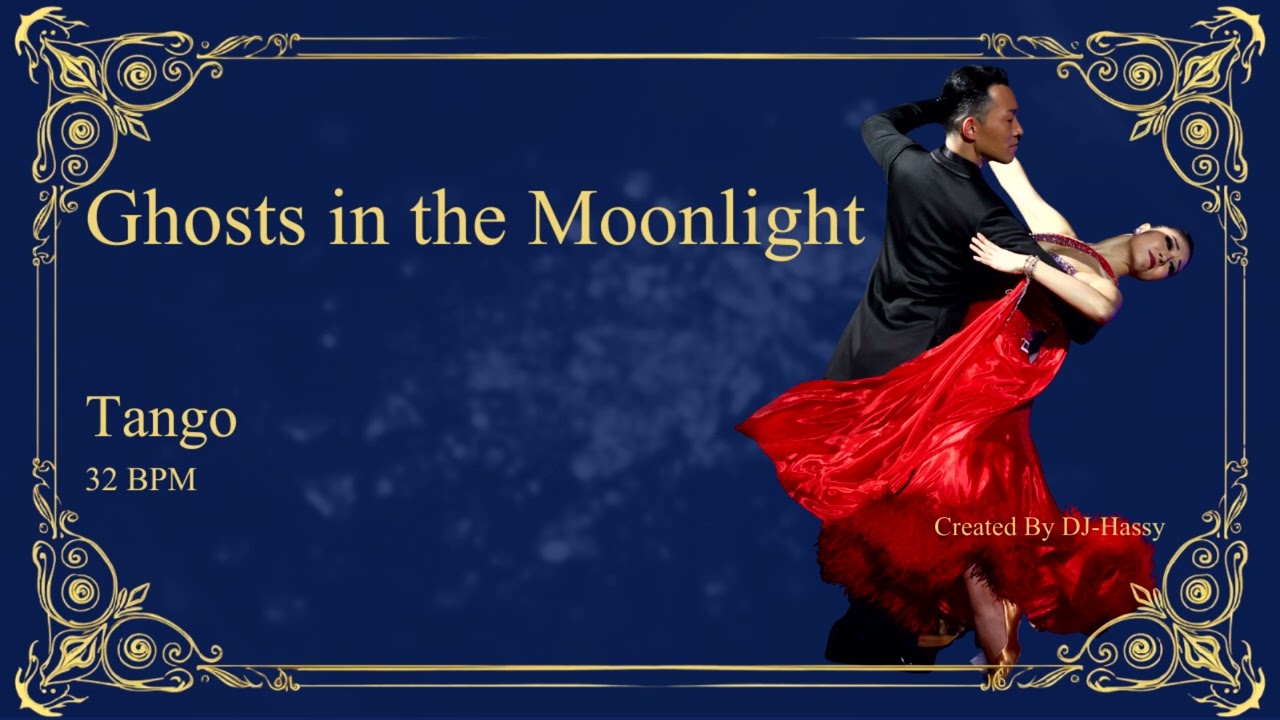 《Tango》Ghosts in the Moonlight〈32BPM〉