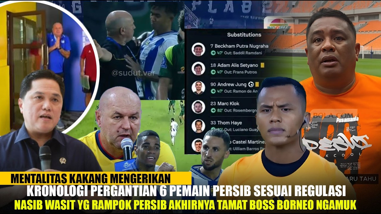 Boss Borneo Mengamuk!! Nasib Wasit Perampok Itu Tamat, Ini Kronologi Pergantian 6 Pemain Persib Sah