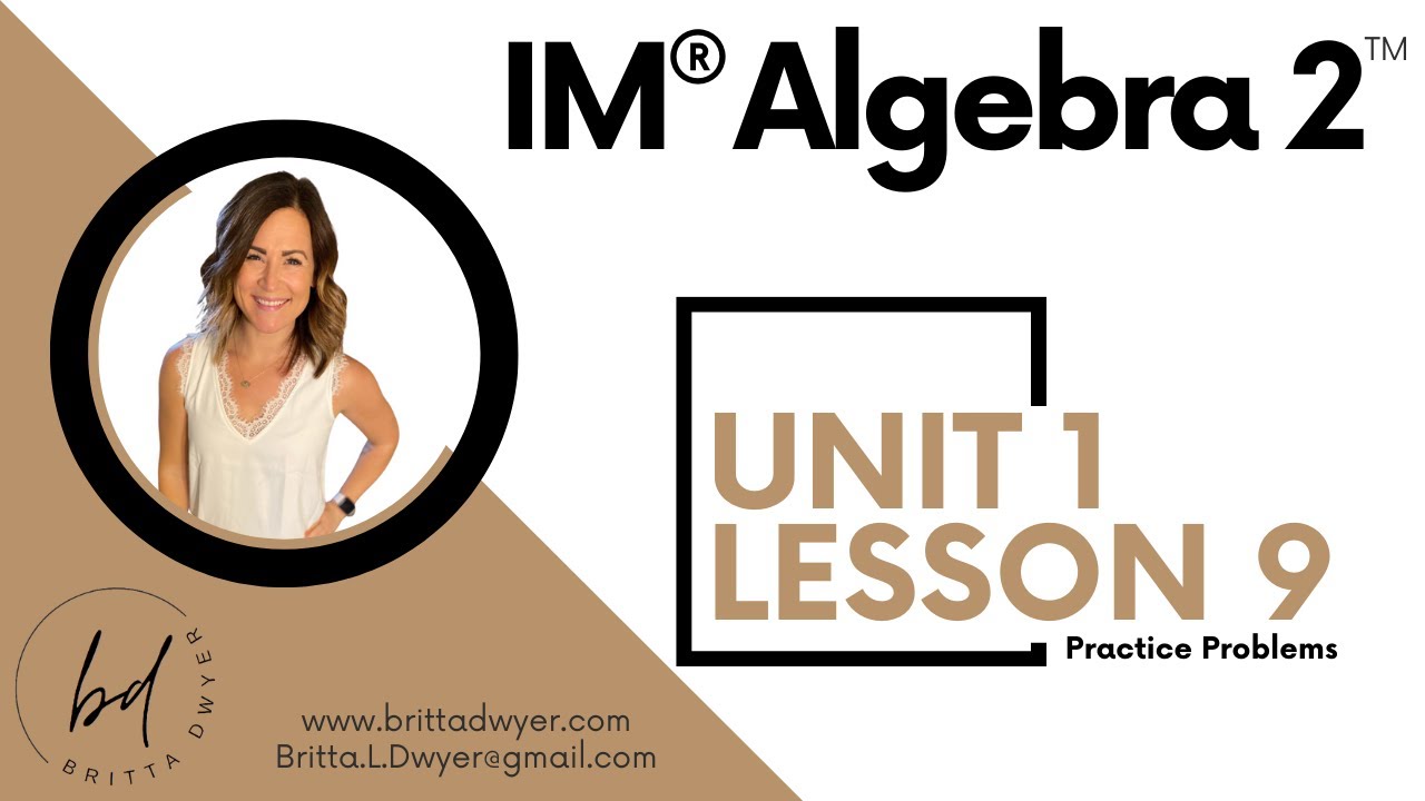Unit 1 Lesson 9 Practice Problems IM&reg; Algebra 2TM authored by Illustrative Mathematics&reg;