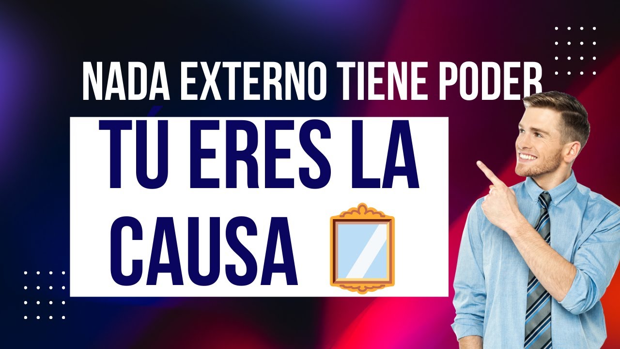 TU ERES LA CAUSA...Y LA SOLUCIÓN TAMBIÉN