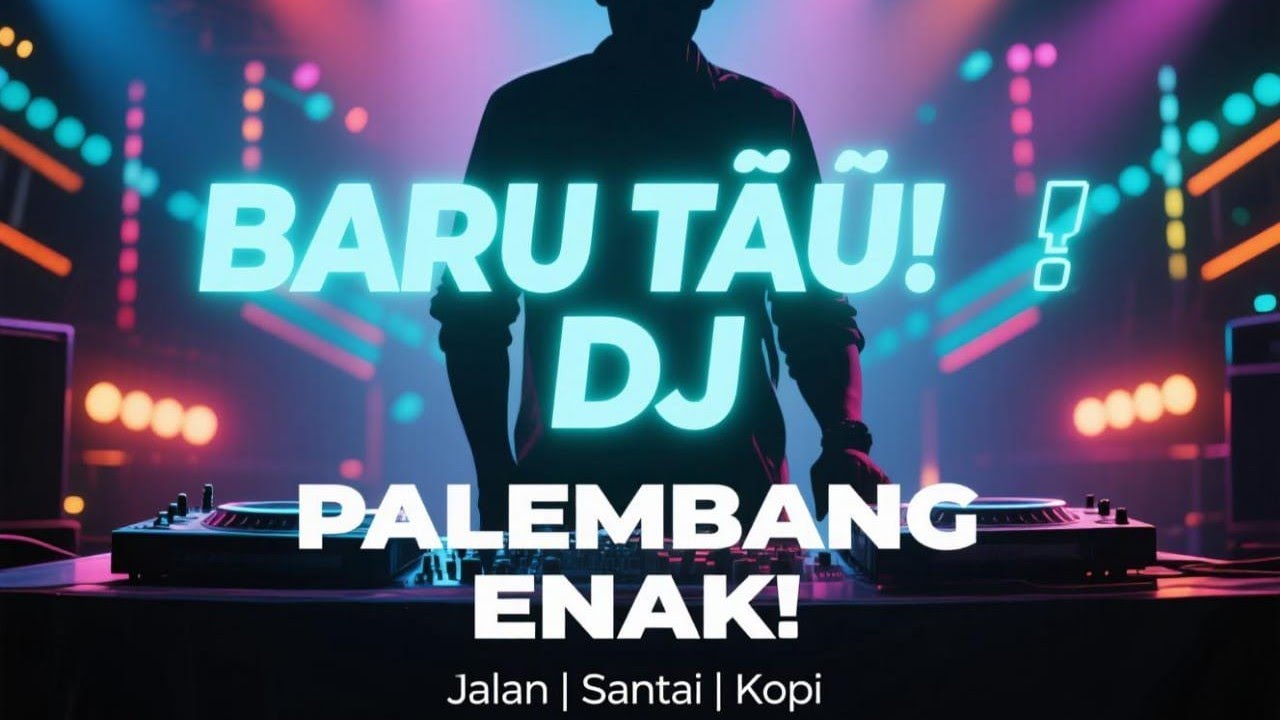 [LIVE] Eps 1. DJ REMIX PALEMBANG MENEMANI PERJALANANMU BIAR GAK  NGANTUK