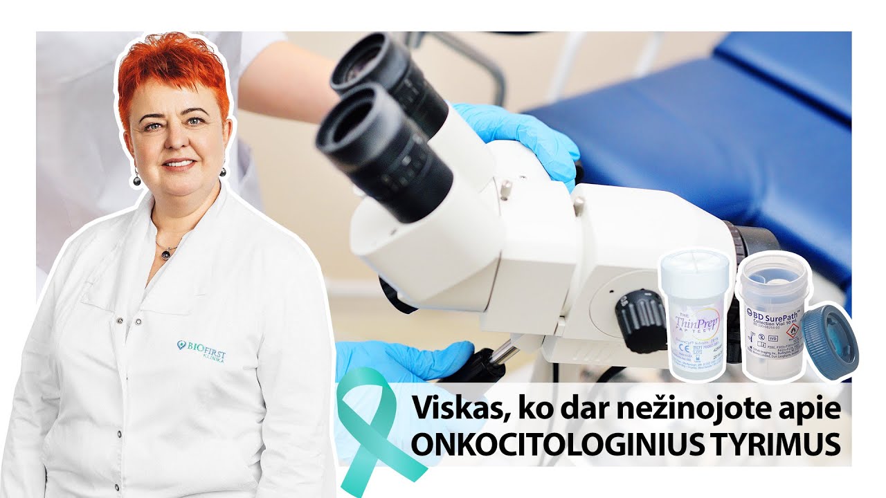 Onkocitologiniai tyrimai. Kuris tikslesnis: įprastas PAP ar tyrimas, atliekamas skystoje terpėje?