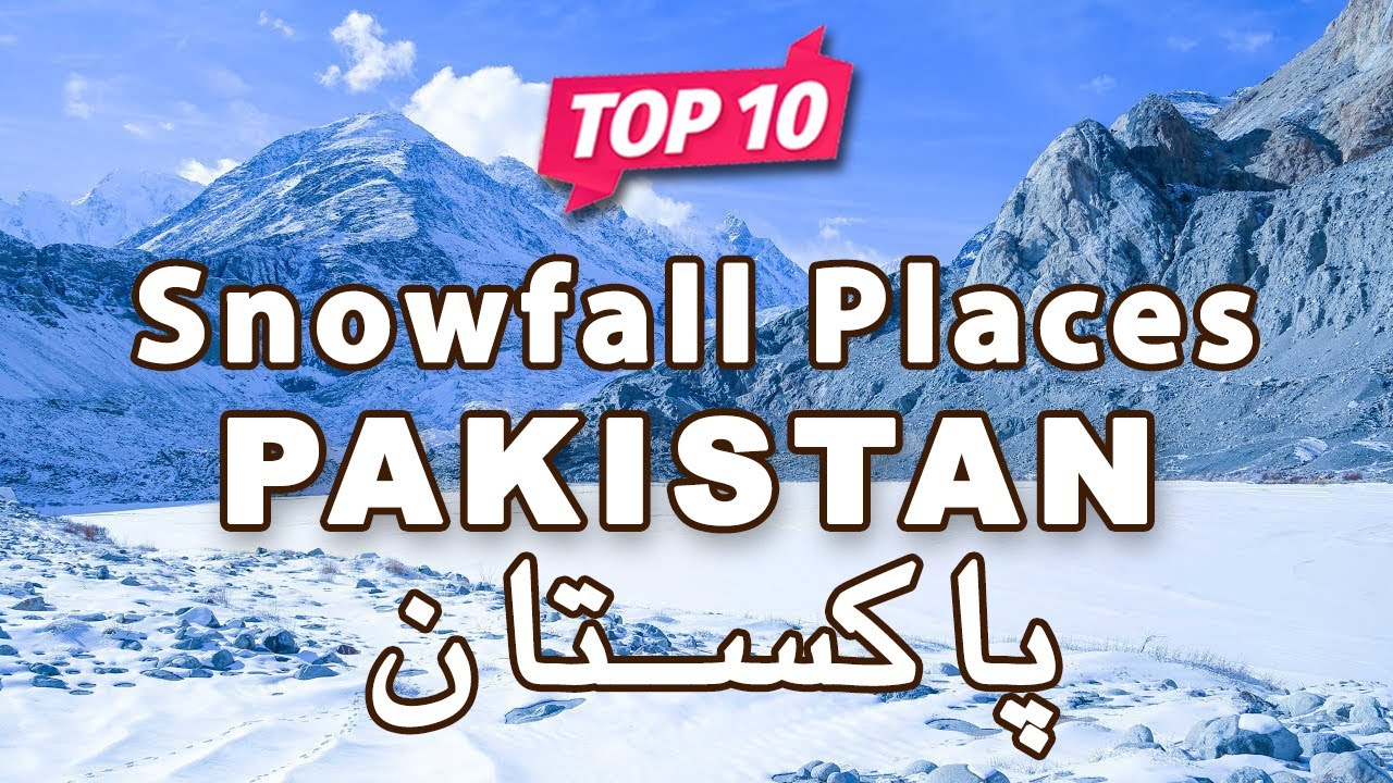 Top 10 Snowfall Places to Visit in Pakistan - Urdu/Hindi