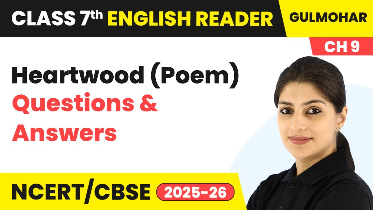 Heartwood Poem - Questions & Answers  | Class 7th English Chapter 9 | CBSE 2025-26