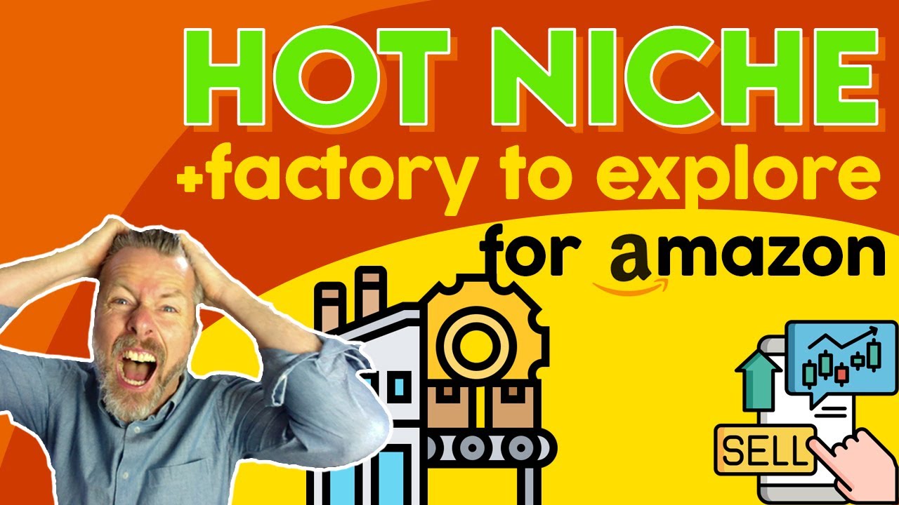 Hot Niche + Factory To Explore For Amazon