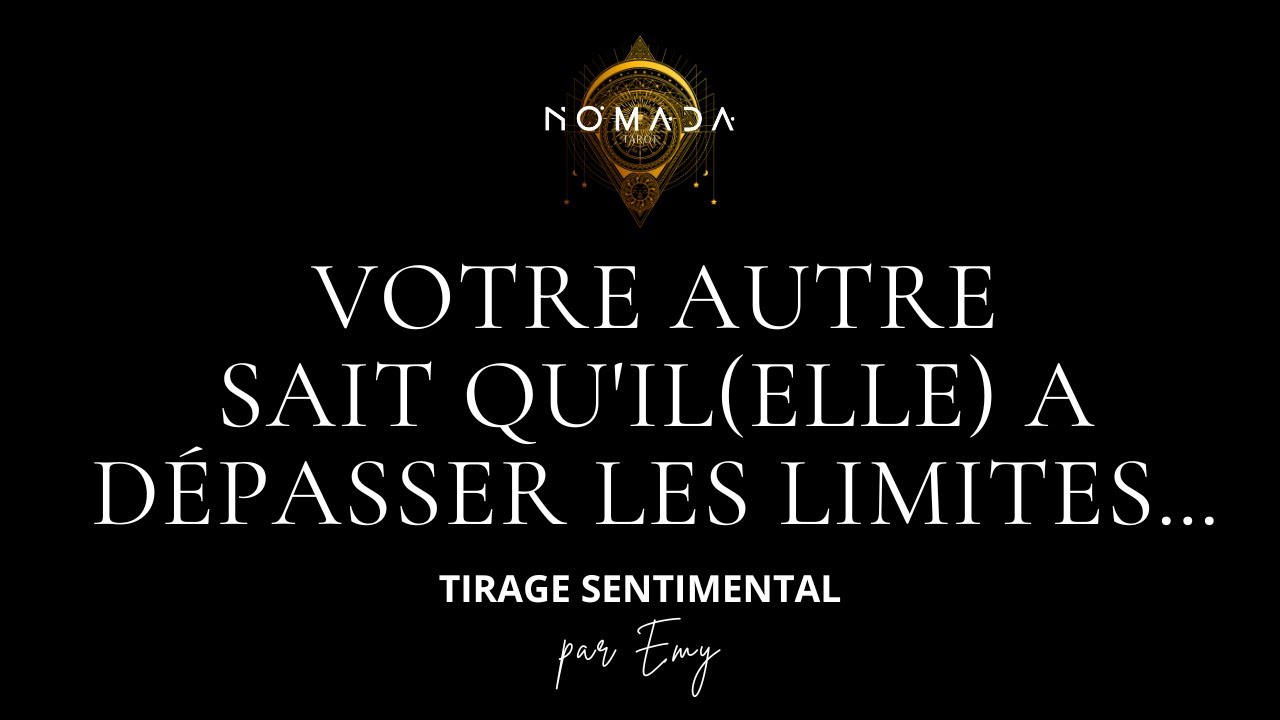 Intemporel🔥Votre autre sait qu'il(elle) a dépasser les limites...⛔Guidance sentimentale.