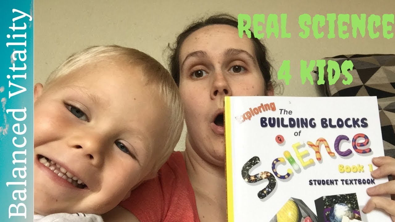 Science Curriculum for 2017 2018 | Real Science 4 Kids Building Blocks