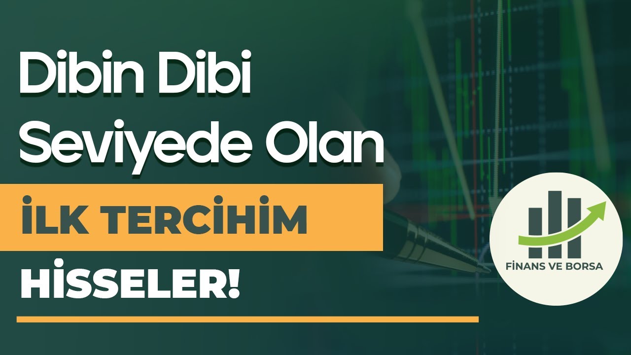 Dibin Dibi Seviyede Olan Yatırıma Uygun İlk Tercihimde Bulunan Hisseler!
