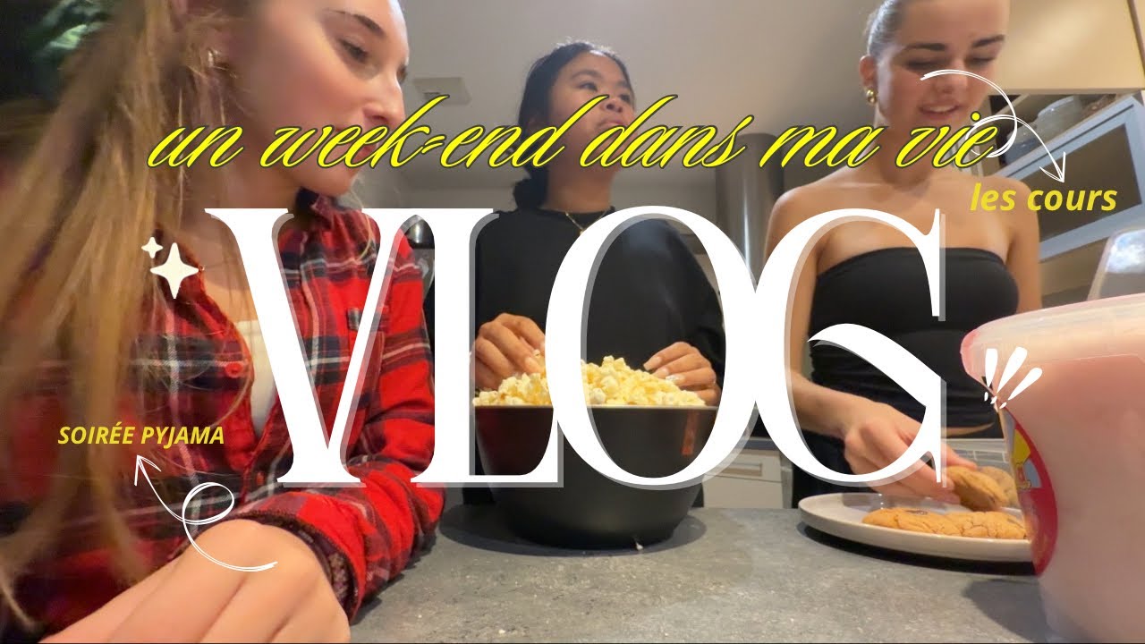 UN WEEK-END DANS MA VIE (soirée pyjama, les cours..)