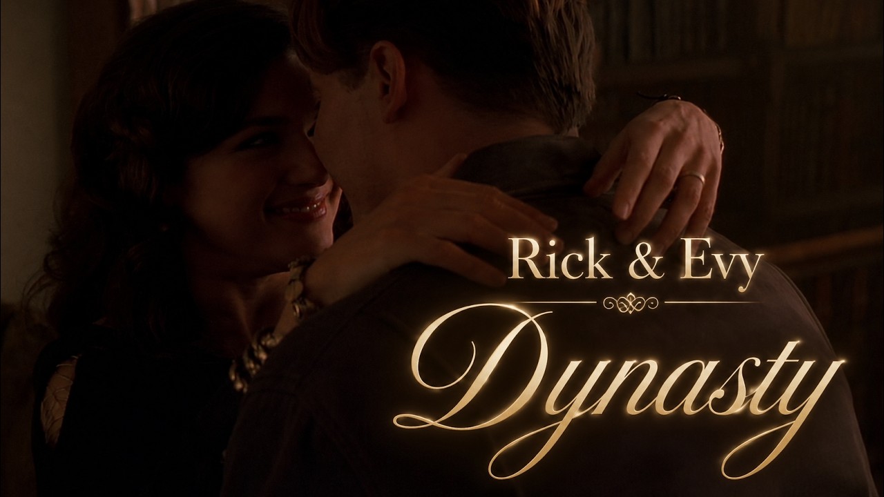 (The Mummy) Rick & Evy || Dynasty