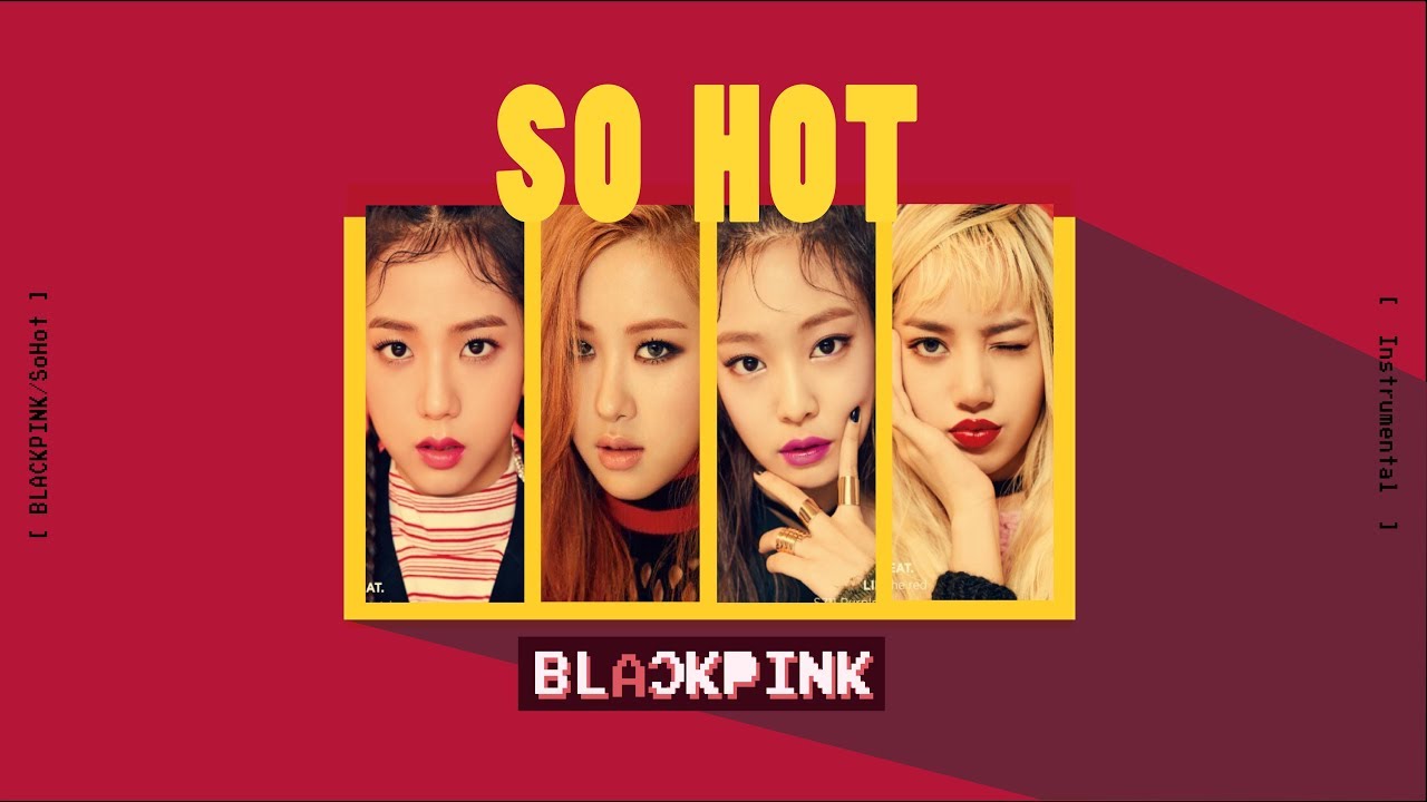 Karaoke Blackpink - 'So Hot' (Instrumental + Lyrics)