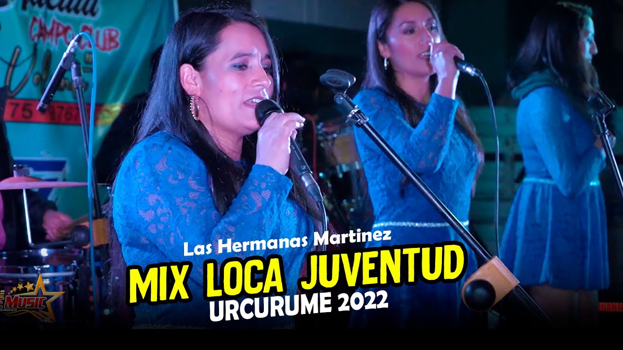 Hermanas Martinez  - Mix Loca Juventud - En vivo Urcurume 2022 LydeMusic