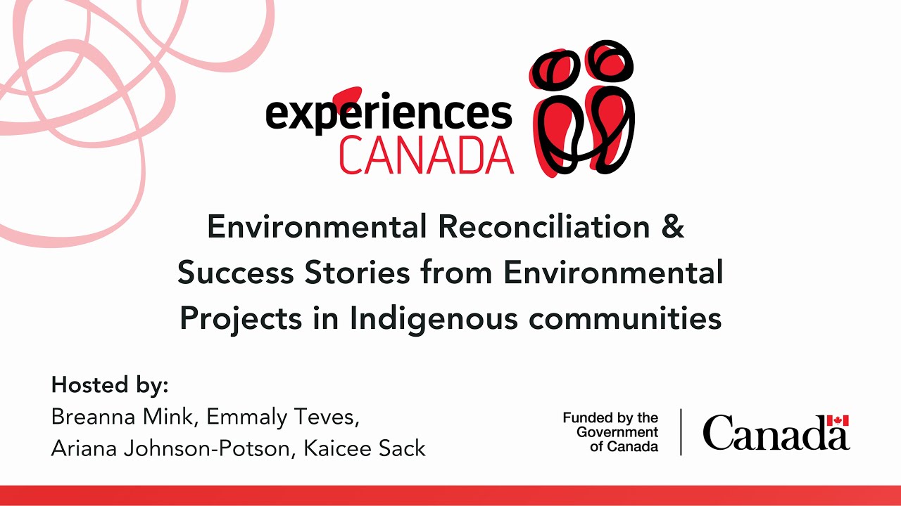 Environmental Reconciliation & Success Stories from Environmental Projects in Indigenous Communities