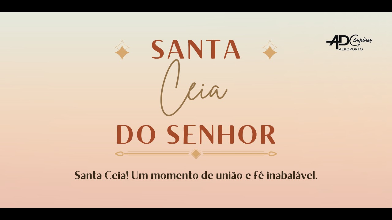 Culto de Santa Ceia  - Assembleia de Deus Madureira - Vila Aeroporto
