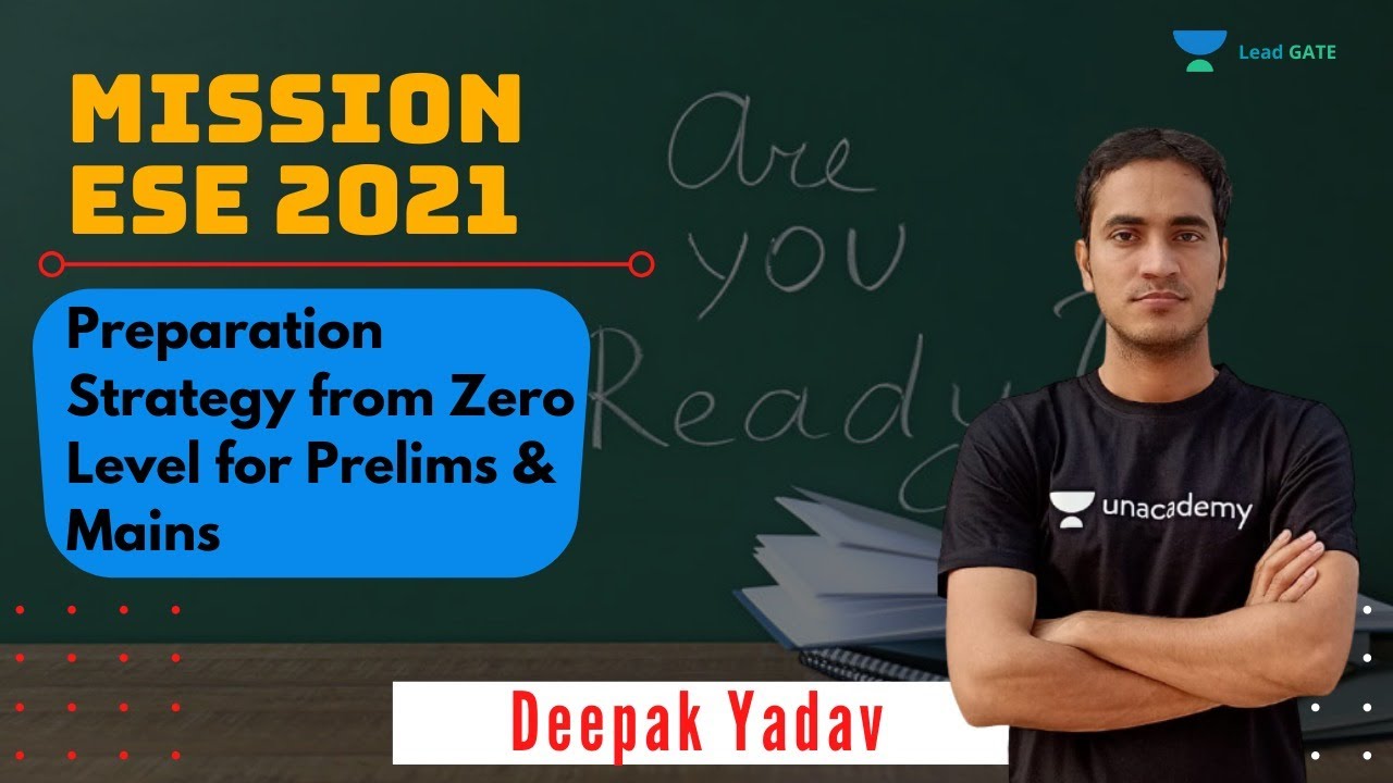 MISSION ESE 2021 | Preparation Strategy from Zero Level for Prelims & Mains | Deepak Yadav