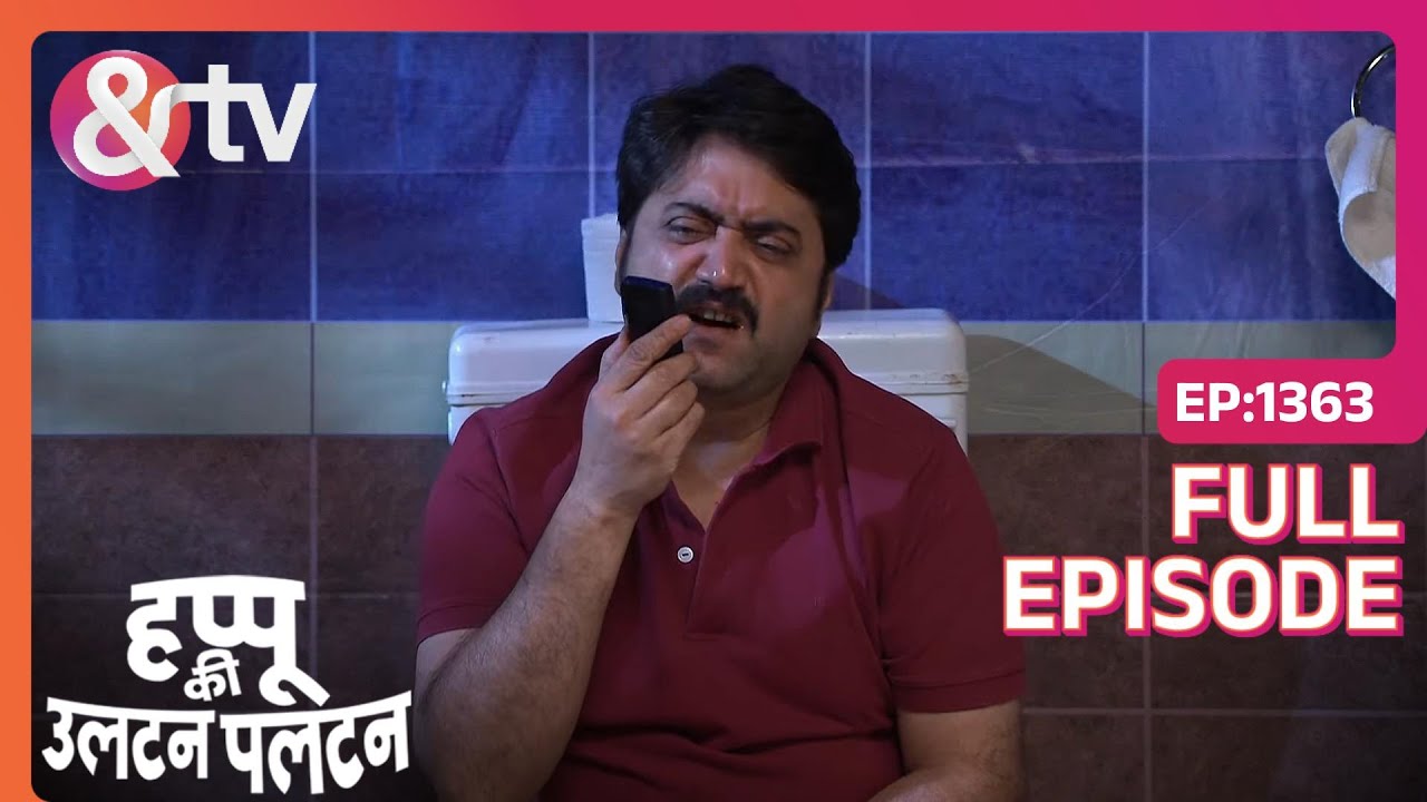 Happu ने Beni को सुनाया गाना  | Happu Ki Ultan Paltan | Full Ep. 1363 | And TV