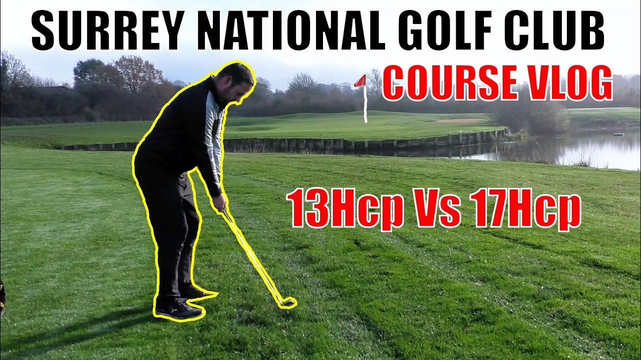 13 handicapper vs 17 handicapper - Surrey National Golf Club - Course Vlog - Part 2