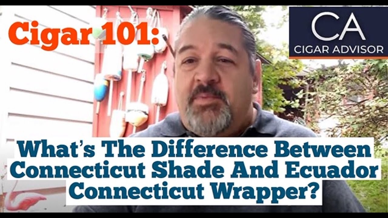 В чём разница между покровным листом Connecticut Shade и покровным листом Ecuador Connecticut? - Cigar 101