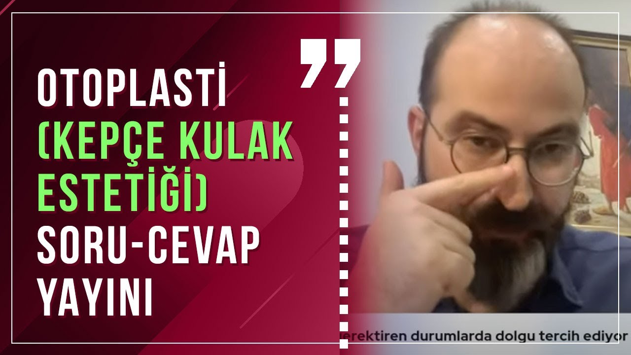 Otoplasti (Kepçe Kulak Estetiği) -  Soru/Cevap Canlı Yayını