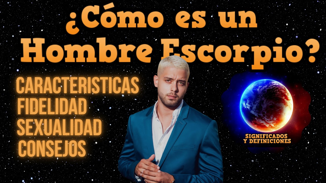 🔴 Cómo es un hombre Escorpio - Personalidad, Características Escorpio Como Conquistar a un Escorpio