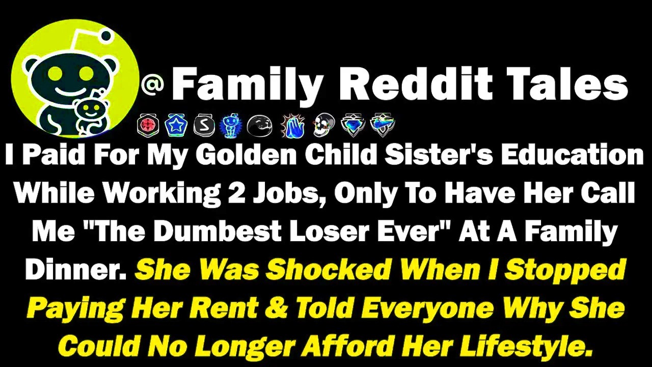 I Paid For My Golden Child Sister's Education While Working Two Jobs, Only To Have Her Call Me