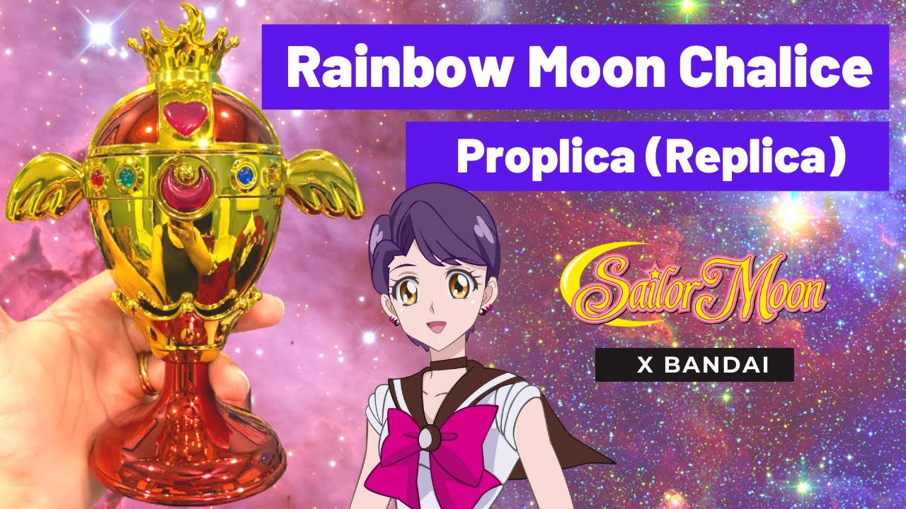 Sailor Moon Rainbow Moon Chalice Proplica Holy Grail Review セーラームーン