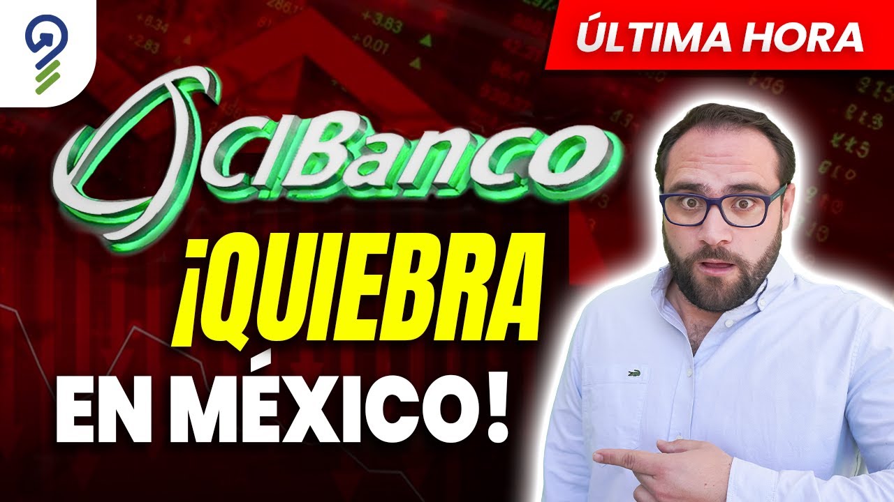 Quiebra CIBanco y pone en JAQUE a otros Bancos🚨