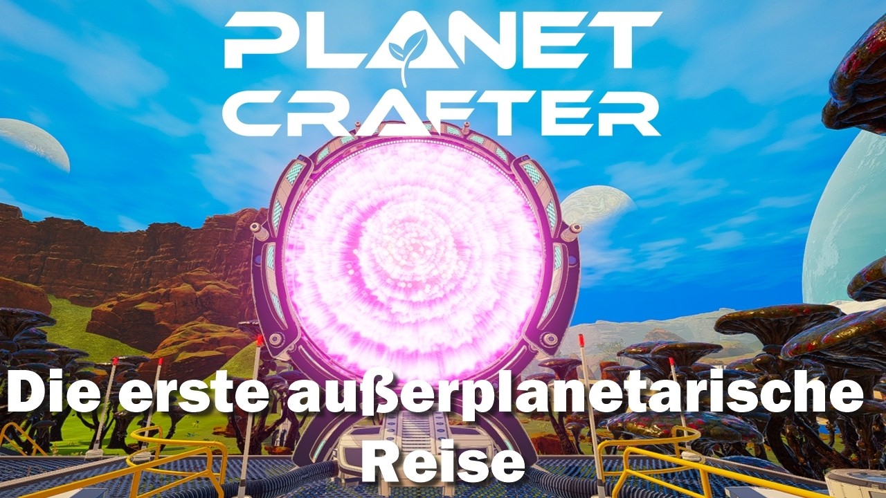 Planet Crafter #19 – Was erwartet uns auf der anderen Seite?  | 4K 60 FPS